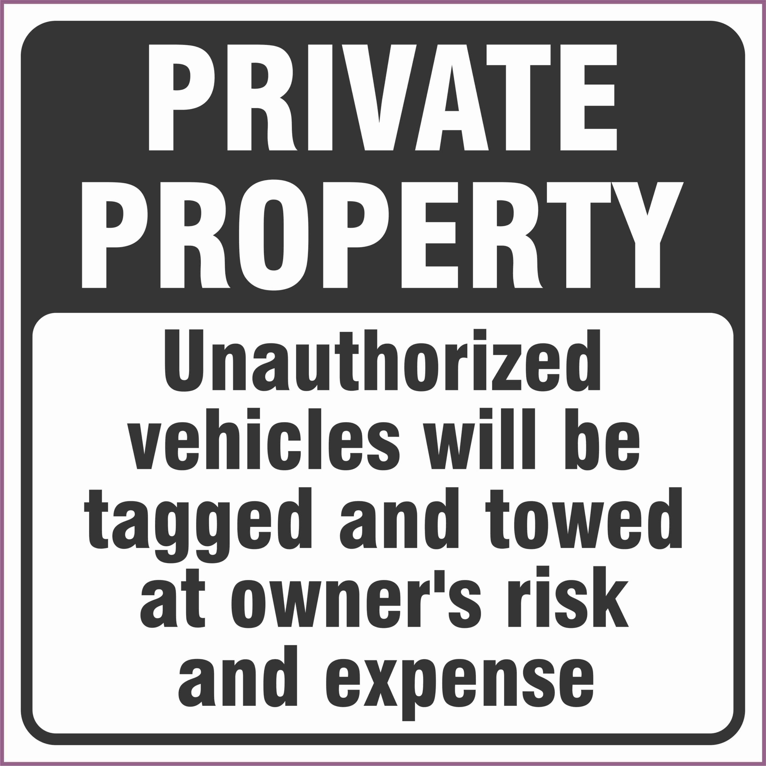 private property unauthorized vehicles tagged towed owner's risk expense decal sign AS-PP